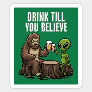 Drink Till You Believe Magnet